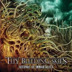 Thy Bleeding Skies : Seconds of Immortality